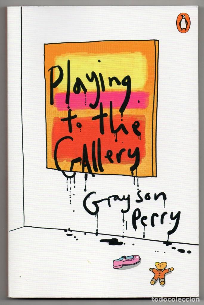 Libros de segunda mano: Playing to the Gallery. Grayson Perry. En ingl&eacute;s - Foto 1