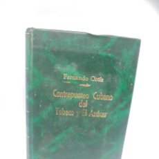 Libros de segunda mano: CONTRAPUNTEO CUBANO DEL TABACO Y EL AZUCAR. FERNADO ORTIZ. 2 DEDICATORIAS AUTOR. HABANA. 1940. LEER.