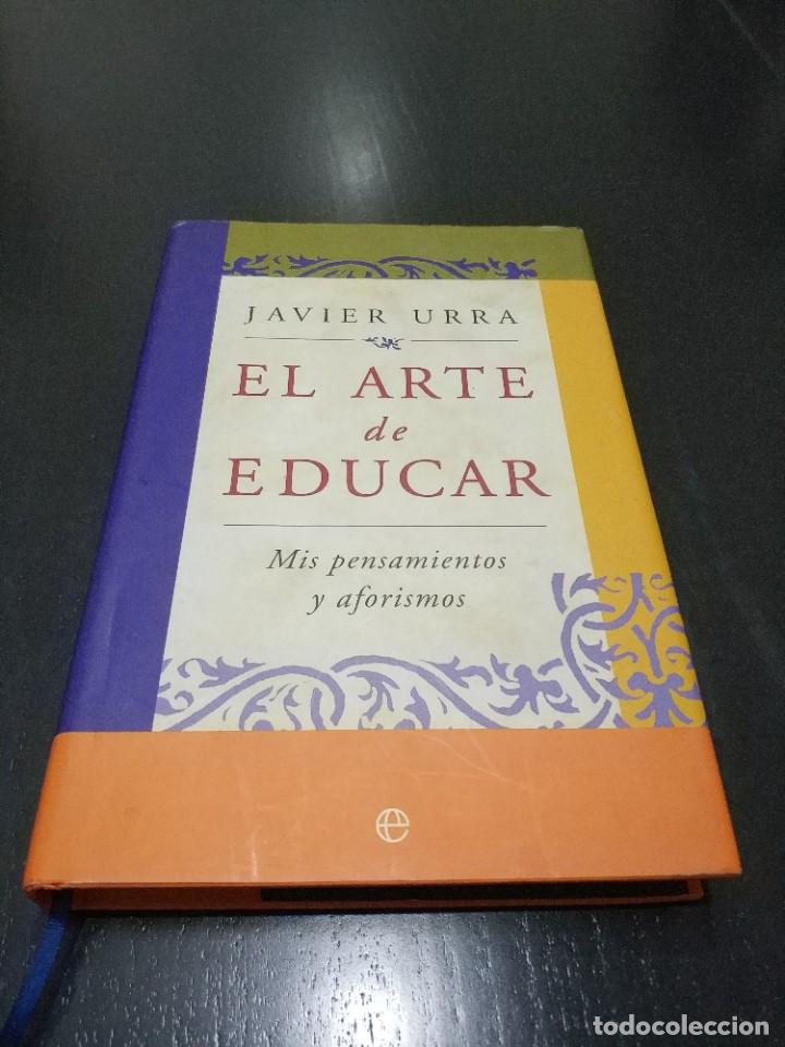 Libros de segunda mano: EL ARTE DE EDUCAR.- JAVIER URRA - Foto 1