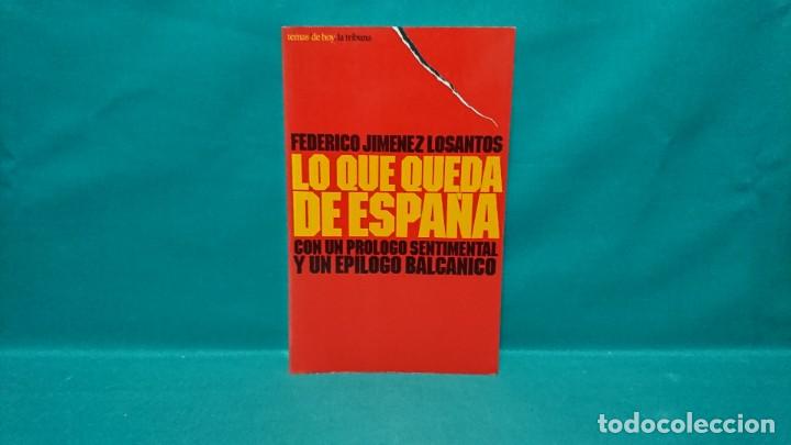 Libros de segunda mano: LO QUE QUEDA DE ESPA&Ntilde;A, FEDERICO JIM&Eacute;NEZ LOSANTOS - Foto 1