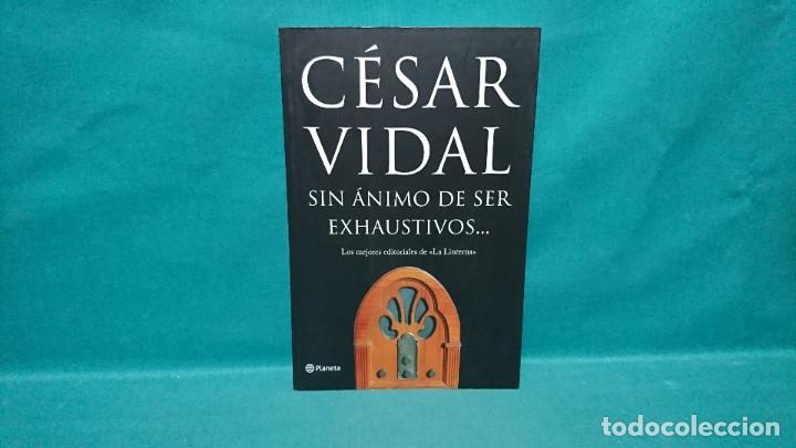 Libros de segunda mano: SIN ANIMO DE SER EXHAUSTIVOS, C&Eacute;SAR VIDAL - Foto 1