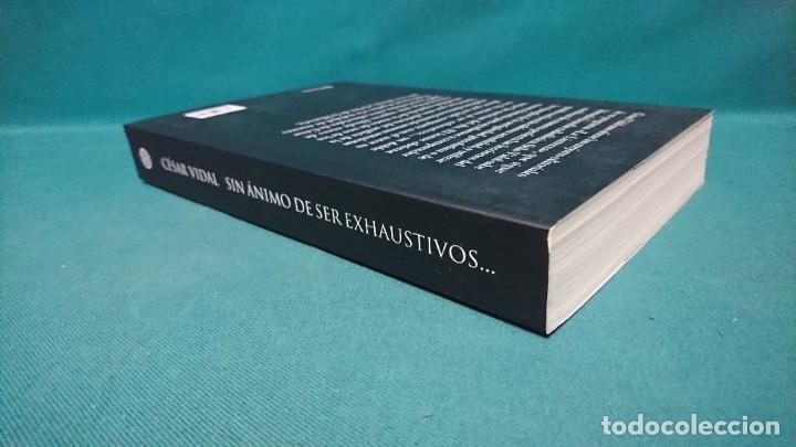 Libros de segunda mano: SIN ANIMO DE SER EXHAUSTIVOS, C&Eacute;SAR VIDAL - Foto 2