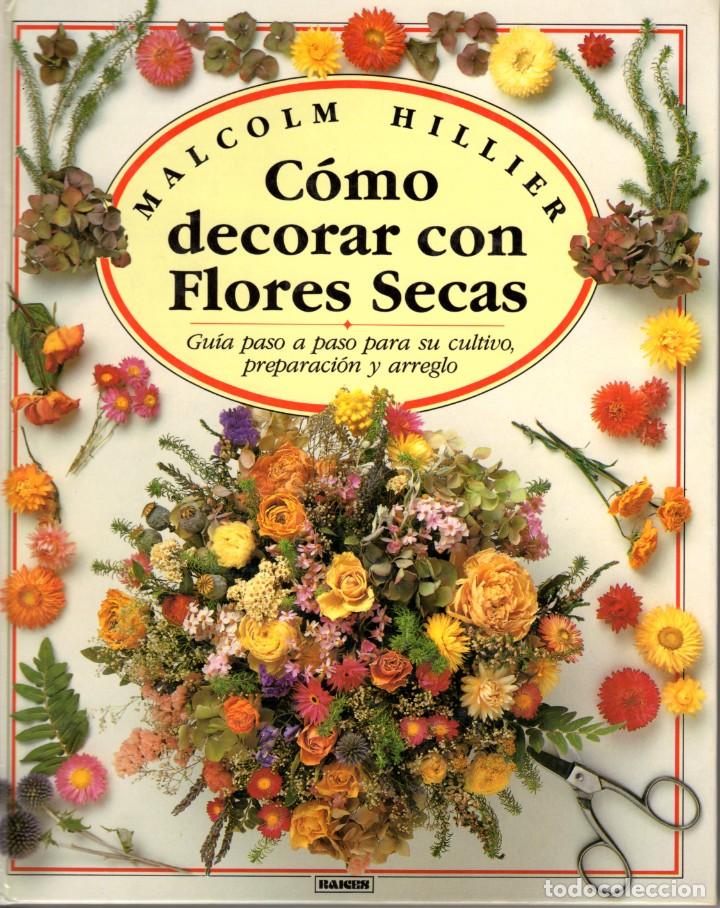 Libros de segunda mano: C&Oacute;MO DECORAR CON FLORES SECAS - Foto 1