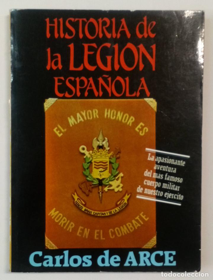 Libros de segunda mano: HISTORIA DE LA LEGI&Oacute;N ESPA&Ntilde;OLA. CARLOS DE ARCE. - Foto 1
