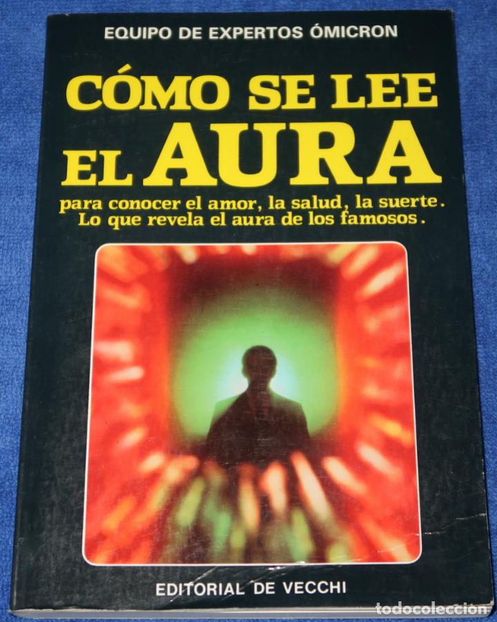 Libros de segunda mano: C&oacute;mo se lee el Aura - Equipo de expertos Omicron - Editorial de Vecchi (1989) - Foto 1