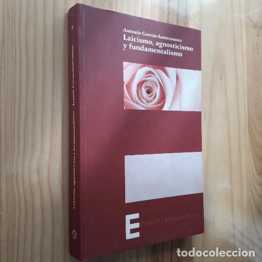Libros de segunda mano: LAICISMO, AGNOSTICISMO Y FUNDAMENTALISMO - ANTONIO GARCIA SANTESMASES (DEDICADO)