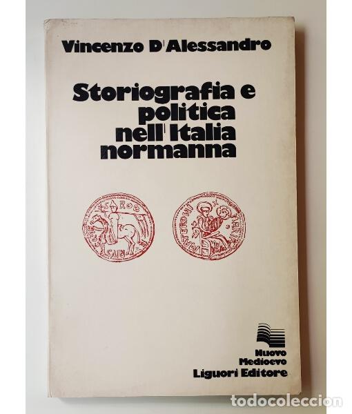 Livros em segunda m&atilde;o: STORIOGRAFIA E POLITICA NELL&rsquo;ITALIA NORMANNA. D&rsquo;ALESSANDRO, Vicenzo. Linguori Editore. 1978.
