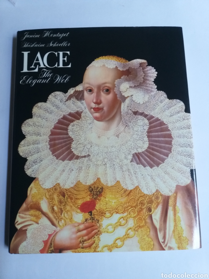 Libros de segunda mano: Lace The Elegant Web Janine Montupet. . Indumentaria patronaje moda arte artesan&iacute;a antig&uuml;edades