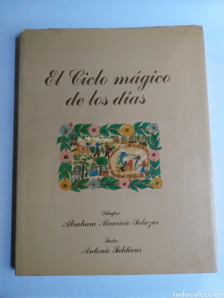 Libros de segunda mano: El ciclo m&aacute;gico de los d&iacute;as. Testimonio de un poblado ind&iacute;gena mexicano. Arte gr&aacute;fico antropolog&iacute;a
