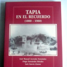 Libri di seconda mano: TAPIA EN EL RECUERDO. ( 1860 - 1960 ) - TAPIA DE CASARIEGO ( ASTURIAS ) - JOSE MANUEL ACEVEDO. Lote 291572178