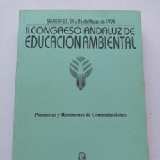 Libros de segunda mano: LA EDUCACIÓN AMBIENTAL EN ANDALUCÍA ACTAS DEL II CONGRESO ANDALUZ DE EDUCACIÓN AMBIENTAL. 1994