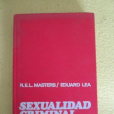 Libros de segunda mano: LIBROS DE SEGUNDA MANO: SEXUALIDAD CRIMINAL EN LA HISTORIA - MASTERS - LEA - PSICÓPATAS - ASESINOS -. Lote 291904968