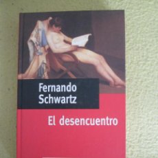 Libros de segunda mano: EL DESENCUENTRO - FERNANDO SCHWARTZ - PREMIO PLANETA 1996 - DEAGOSTINI 1998.. Lote 291908308