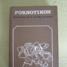 Libros de segunda mano: PORNOTIKÓN. MARAVILLAS DE LA NOVELA ERÓTICA. COLECCIÓN GRANDES AUTORES. EDICIONES 29, 1974. Lote 291909093
