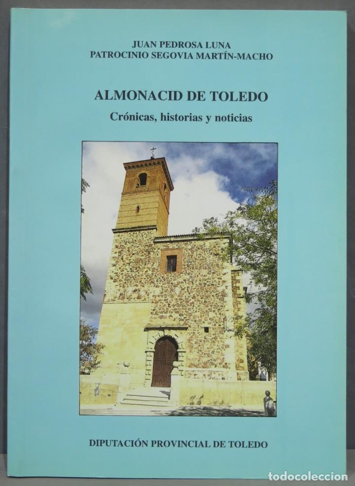Libri di seconda mano: ALMONACID DE TOLEDO. CRONICAS, HISTORIAS Y NOTICIAS.
