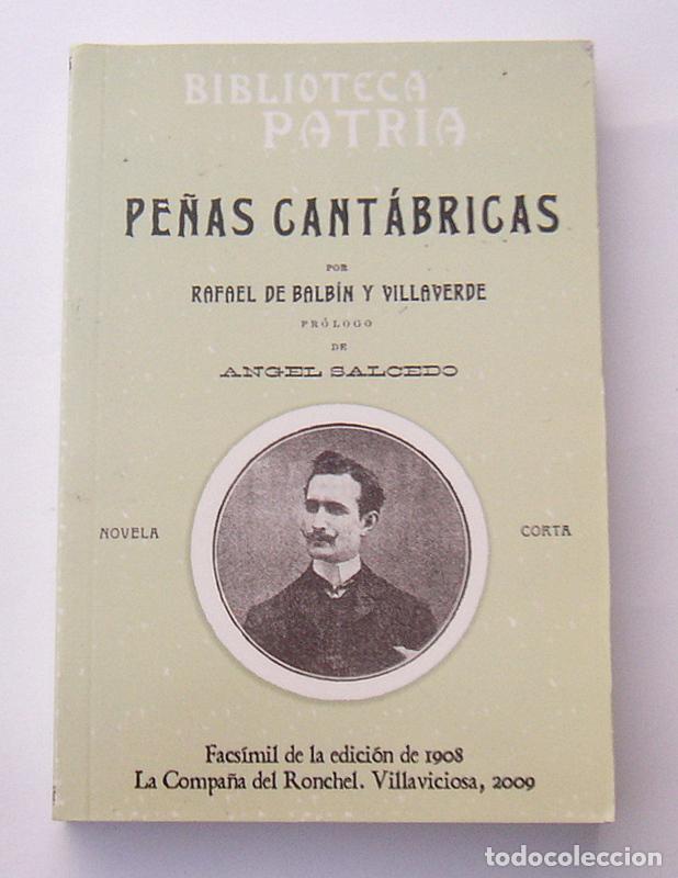 Libros de segunda mano: PE&Ntilde;AS CANTABRICAS - RAFAEL DE BALBIN Y VILLAVERDE - EDICION FACSIMIL DE LA ORIGINAL DE 1908 - Foto 1
