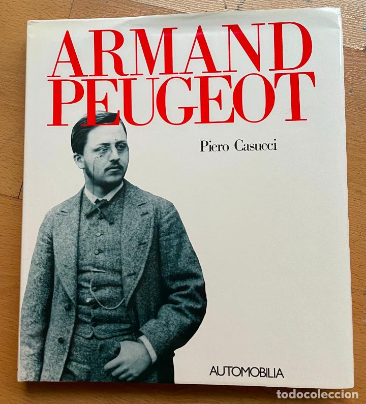 Libros de segunda mano: ARMAND PEUGEOT, Piero Casucci - Foto 1