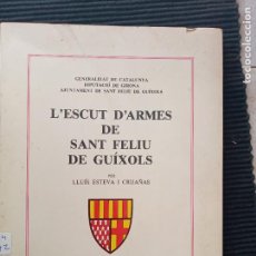 Libros de segunda mano: L'ESCUT D'ARMES DE SANT FELIU DE GUIXOLS. LLUIS ESTEVA I CRUAÑAS. 1982.