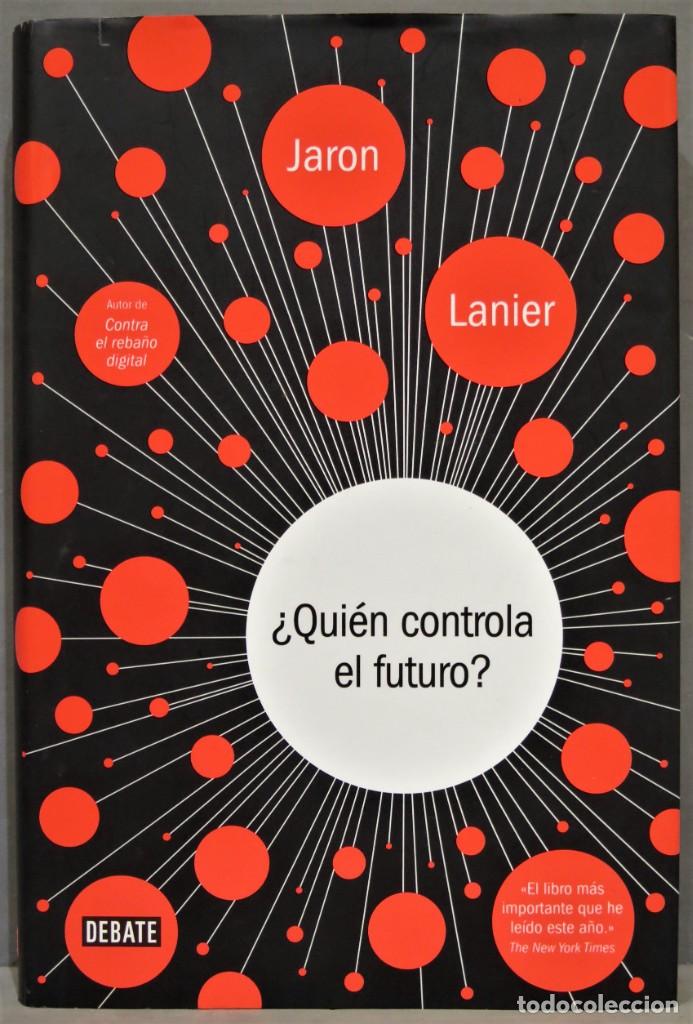 Libros de segunda mano: &iquest;QUIEN CONTROLA EL FUTURO?. LANIER - Foto 1