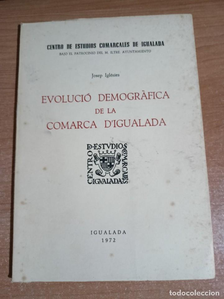 Libros de segunda mano: Evoluci&oacute; demogr&agrave;fica de la comarca dIgualada - Josep Igl&eacute;sies - 1972 - Foto 1