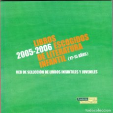 Libros de segunda mano: LIBROS 2005-2006 ESCOGIDOS DE LITERATURA INFANTIL 12-15 AÑOS FUNDACIÓN GERMÁN SÁNCHEZ RUIPÉREZ. Lote 292361258
