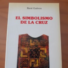 Libros de segunda mano: RENÉ GUENON, EL SIMBOLISMO DE LA CRUZ. Lote 292364463