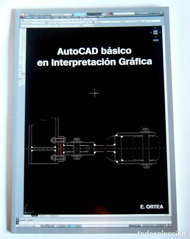 Libros de segunda mano: AUTOCAD BASICO EN INTERPRETACION GRAFICA - E. ORTEA - Foto 1