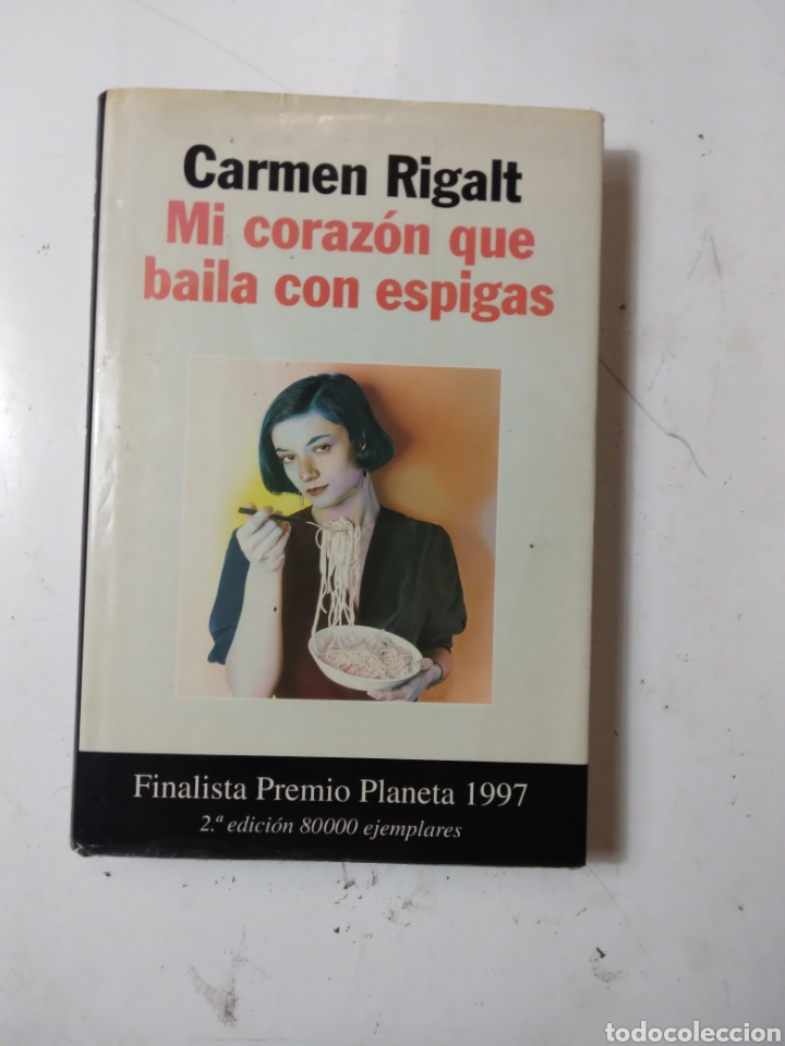 Libros de segunda mano: Carmen Rigalt, Mi coraz&oacute;n que baila con espigas, Planeta - Foto 1