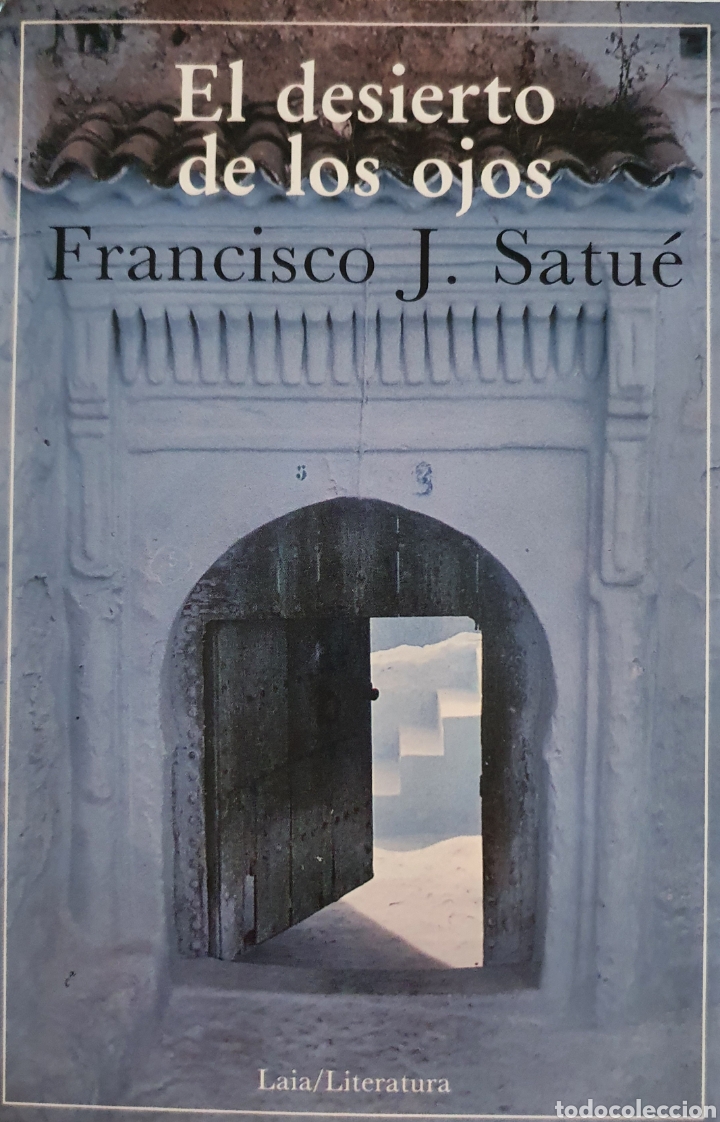 Libros de segunda mano: El desierto de los ojos Francisco j satue - Foto 1