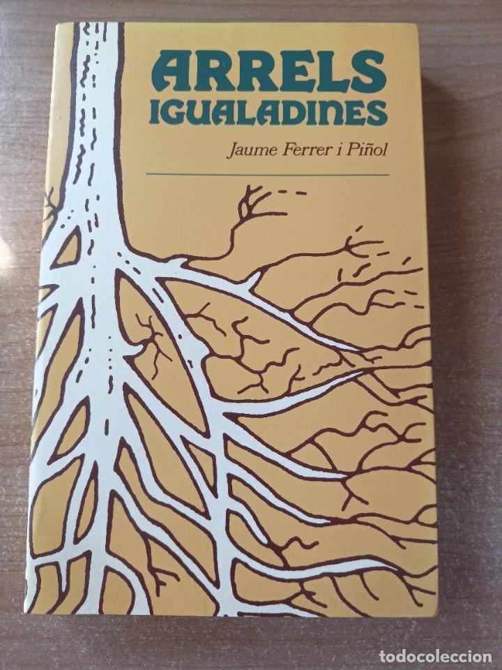 Libros de segunda mano: Arrels igualadines - Jaume Ferrer i Pi&ntilde;ol - en catal&agrave; - Foto 1