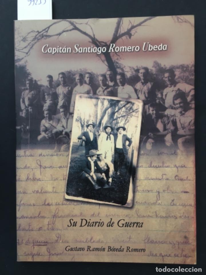 Second hand books: CAPITAN SANTIAGO ROMERO UBEDA, SU DIARIO DE GUERRA, GUSTAVO RAMON BOVEDA ROMERO, DEDICADO