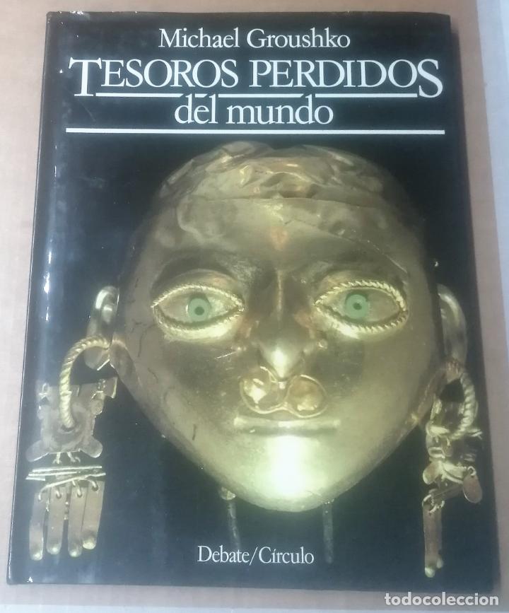 Libros de segunda mano: Michael Groushko, Tesoros perdidos del mundo, Debate/C&iacute;rculo, 1987 - Foto 1