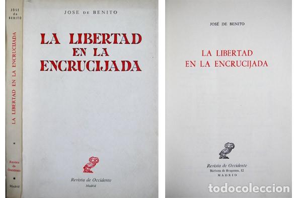 Libros de segunda mano: BENITO, Jos&eacute; de. La libertad en la encrucijada. 1964. - Foto 1