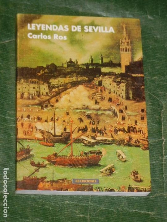 Libros de segunda mano: LEYENDAS DE SEVILLA, DE CARLOS ROS - CB EDICIONES 1997 - Foto 1
