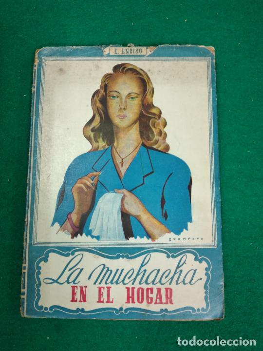 Libros de segunda mano: EMILIO ENCISO VIANA. LA MUCHACHA EN EL HOGAR. 1948. - Foto 1