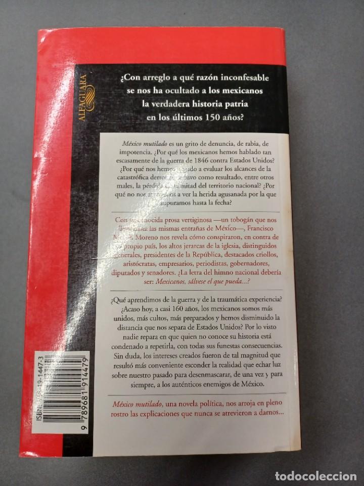 Libros de segunda mano: MART&Iacute;N MORENO, FRANCISCO. M&Eacute;XICO MUTILADO - Foto 2