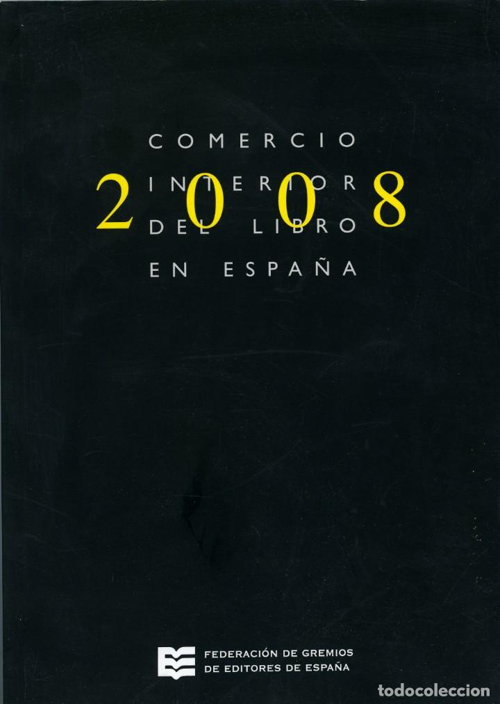 Libros de segunda mano: COMERCIO INTERIOR DEL LIBRO EN ESPA&Ntilde;A. Fed. Gremios Editores de Espa&ntilde;a. Madrid. 2009. Pp. 158 - Foto 1