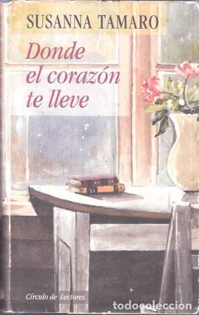 Libros de segunda mano: Donde el coraz&oacute;n te lleve - Tamaro, Susanna - Foto 1