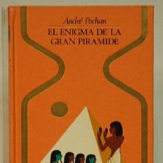 Livres d'occasion: EL ENIGMA DE LA GRAN PIRÁMIDE. ANDRÉ POCHAN. EDITORIAL PLAZA&JANÉS. 1974.. Lote 293881048