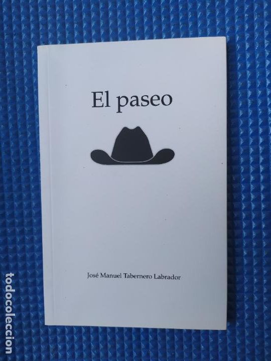 Libros de segunda mano: EL PASEO JOSE MANUEL TABERNERO LABRADOR CON DEDICATORIA AUTOGRAFA - Foto 1