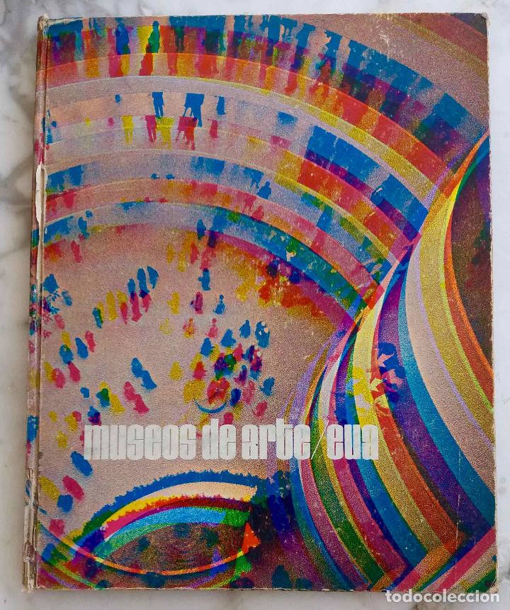 Libros de segunda mano: MUSEOS DE ARTE EUA, LIBRO DEL A&Ntilde;O 1967 SOBRE MUSEOS DE ARTE EN LOS ESTADOS UNIDOS, IDIOMA ESPA&Ntilde;OL