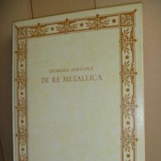 Libros de segunda mano: DE RE METALLICA 1566, GEORGIUS AGRICOLA -EDITORIAL UNIÓN EXPLOSIVOS RÍO TINTO. FACSÍMIL NUMERADO. Lote 294049648