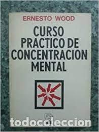 Libros de segunda mano: curso pr&aacute;ctico de concentraci&oacute;n mental Ernesto Wood - Foto 1