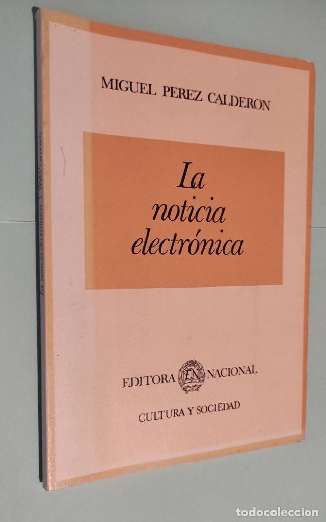 Libros de segunda mano: LA NOTICIA ELECTRONICA - Miguel P&eacute;rez Calder&oacute;n - Foto 1