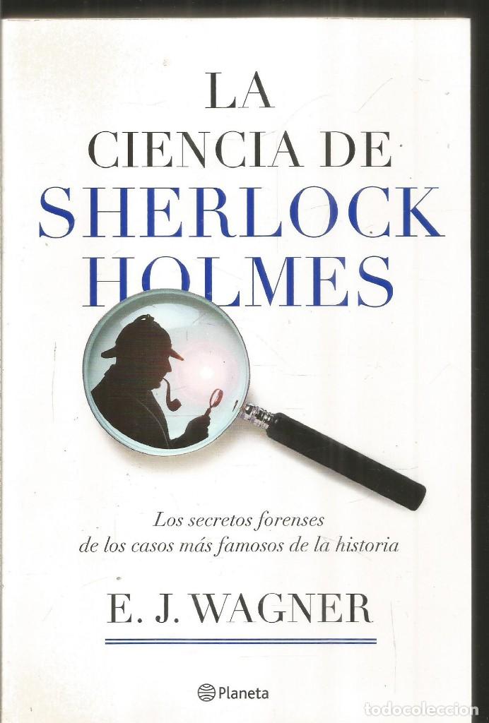 Libros de segunda mano: E.J. WAGNER. LA CIENCIA DE SHERLOCK HOLMES. PLANETA - Foto 1