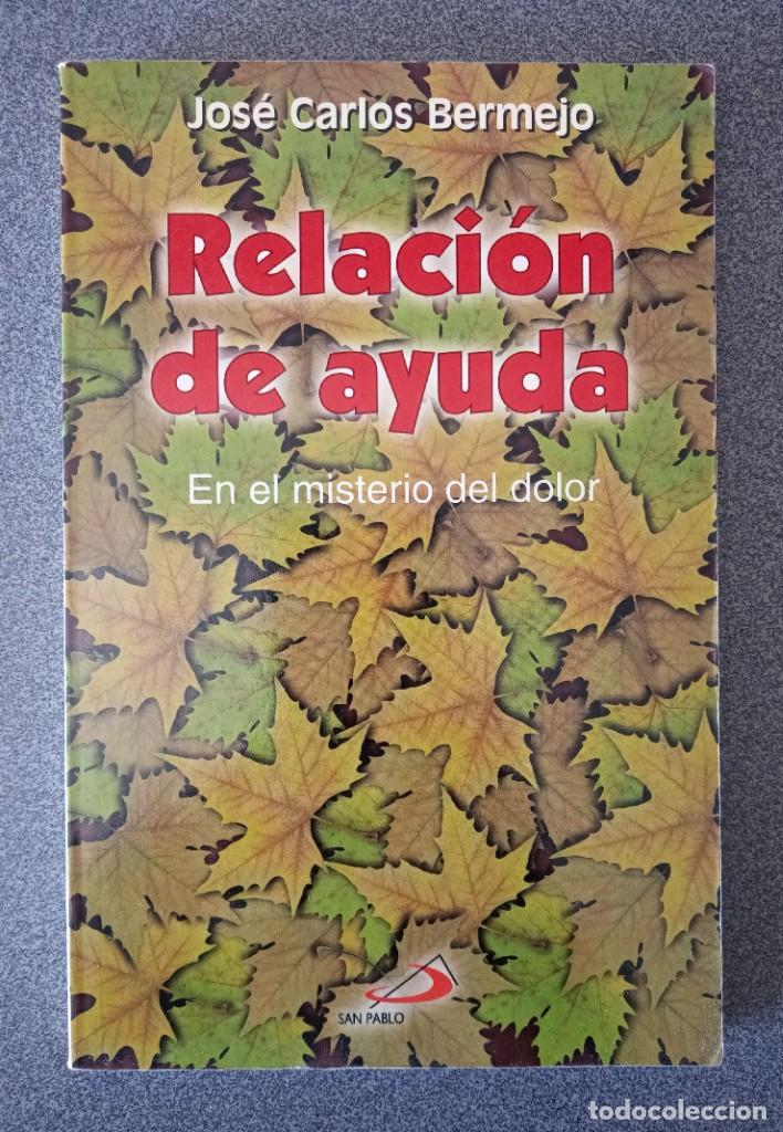 Libros de segunda mano: Relaci&oacute;n de Ayuda Jos&eacute; Carlos Bermejo - Foto 1