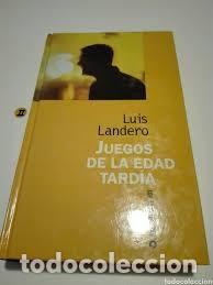 Libros de segunda mano: Juegos de la edad tard&iacute;a. Luis Landero - Foto 1