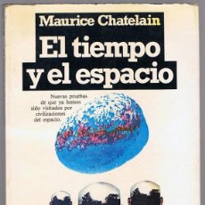 Libros de segunda mano: EL TIEMPO Y EL ESPACIO MAURICE CHATELAIN 1ª EDICIÓN ENERO 1984