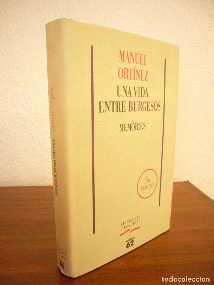 Libros de segunda mano: MANUEL ORT&Iacute;NEZ: UNA VIDA ENTRE BURGESOS. MEM&Ograve;RIES (EDICIONS 62, 1993) MOLT BON ESTAT. MOLT RAR.