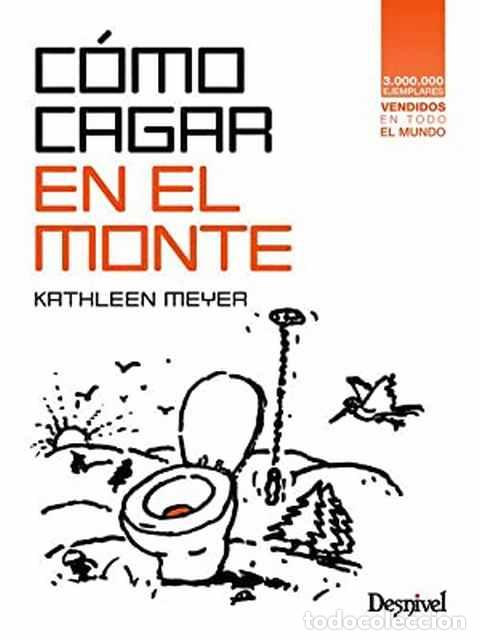 Libros de segunda mano: C&oacute;mo cagar en el monte - Meyer, Kathleen - Foto 1